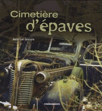 Jean-Luc Lescure - Cimetière d'épaves - L'esprit du Vieux.