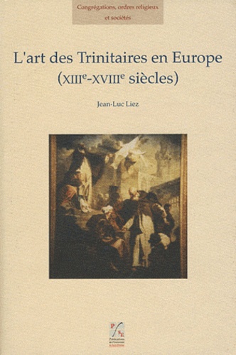 Jean-Luc Liez - L'art des Trinitaires en Europe (XIIIe-XVIIIe siècles). 1 Cédérom