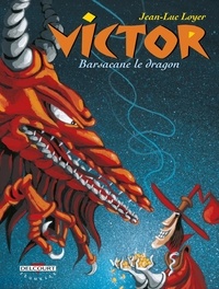 Jean-Luc Loyer - Victor Tome 2 : Barsacane le Dragon.