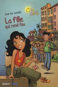 Jean-Luc Luciani et Thierry Christmann - Cap Soleil Tome 2 : La fille qui rend fou.