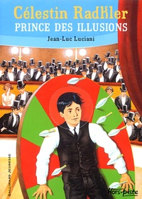 Jean-Luc Luciani - Célestin Radkler Prince des illusions.