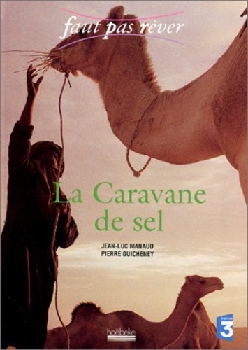Jean-Luc Manaud et Pierre Guicheney - La Caravane De Sel.
