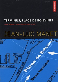 Jean-Luc Manet - Terminus, place de Boisvinet.