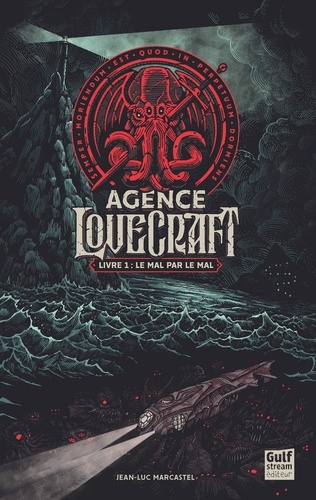 Agence Lovecraft Tome 1 Le mal par le mal