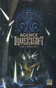 Jean-Luc Marcastel - Agence Lovecraft Tome 3 : Tempus fugit.