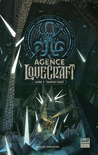 Jean-Luc Marcastel - Agence Lovecraft Tome 3 : Tempus fugit.