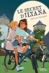 Jean-Luc Marcastel et Sophie Leullier - Le secret d'Ilyana.