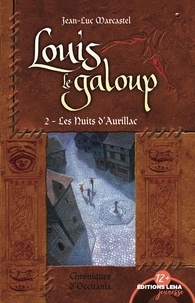 Jean-Luc Marcastel - Louis le Galoup Tome 2 : Les nuits d'Aurillac.