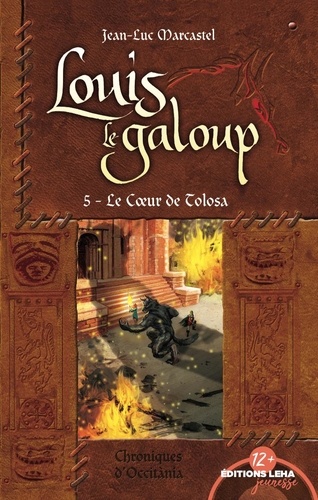 Louis le Galoup Tome 5 Le coeur de Tolosa