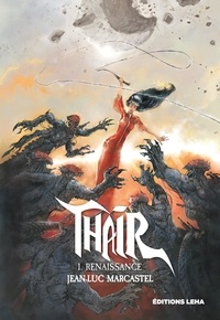 Jean-Luc Marcastel - Thair Tome 1 : Renaissance.