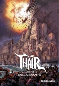 Jean-Luc Marcastel - Thair Tome 2 : Malepeste.
