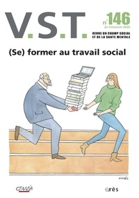 Jean-Luc Marchal et Henri Santiago Sanz - VST N° 146, 2e trimestre 2020 : (Se) former au travail social.