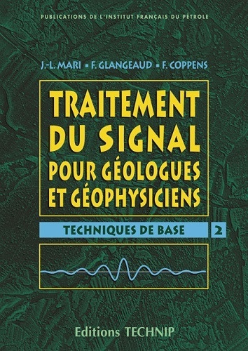 Traitement du signal pour géologues et géophysiciens. Volume 2, Techniques de base