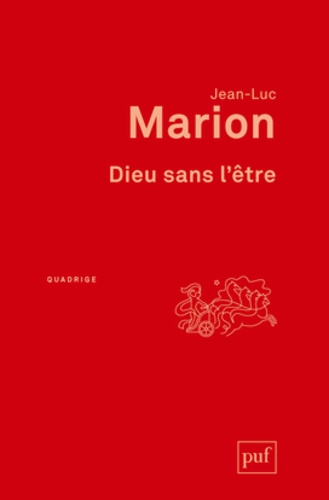 Jean-Luc Marion - Dieu sans l'être.