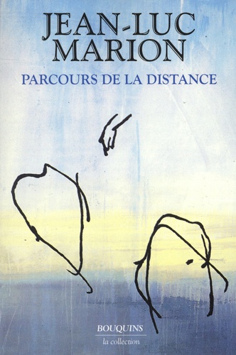 Jean-Luc Marion - Parcours de la distance.