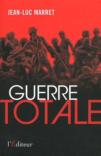 Jean-Luc Marret - Guerre totale.