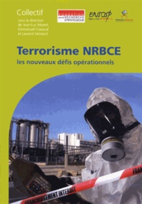 Jean-Luc Marret et Emmanuel Clavaud - Terrorisme NRBCE - Les nouveaux défis opérationnels.