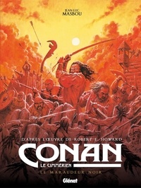Jean-Luc Masbou - Conan le Cimmérien Tome 14 : Le maraudeur noir.