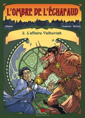 Jean-Luc Masbou et David Cerqueira - L'ombre de l'échafaud Tome 3 : L'affaire Valkoviak.