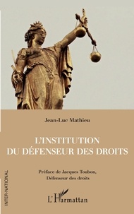 Jean-Luc Mathieu - L'institution du Défenseur des droits.
