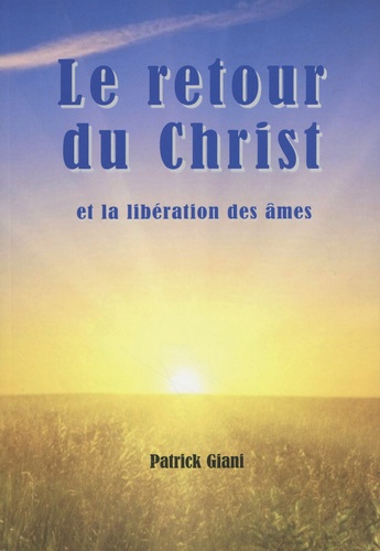 Jean-Luc Matthieu - Le retour du Christ et la libération des âmes.