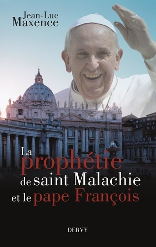 La prophétie de saint Malachie et le pape François