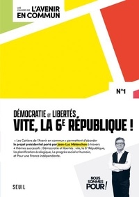 Jean-Luc Mélenchon - Démocraties et libertés, vite, la 6e République !.