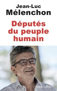 Jean-Luc Mélenchon - Députés du peuple humain.