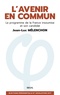 Jean-Luc Mélenchon - L'avenir en commun - Le programme de la France insoumise et son candidat Jean-Luc Mélenchon.