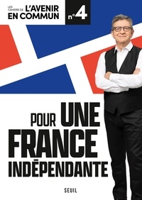 Jean-Luc Mélenchon - Pour une France indépendante.