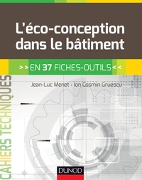 Jean-Luc Menet et Ion Cosmin Gruescu - L'éco-conception dans le bâtiment - en 37 fiches-outils.