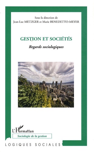 Jean-Luc Metzger et Marie Benedetto-Meyer - Gestion et sociétés - Regards sociologiques.