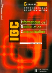 Jean-Luc Michel et Rachel Lhomet - Informatique de Gestion et de Communication 2nde enseignement de détermination. - Edition avec les domaines d'application.