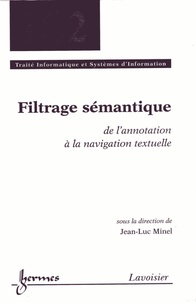 Jean-Luc Minel - Filtrage sémantique - De l'annotation à la navigation textuelle.