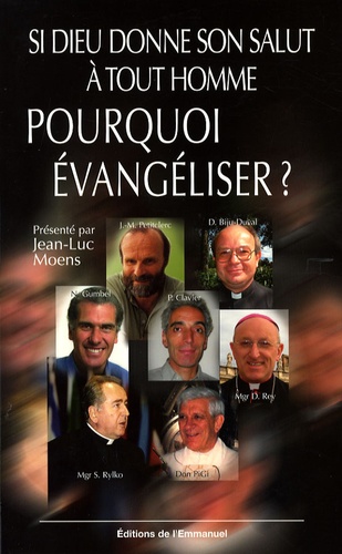 Jean-Luc Moens - Si Dieu donne son salut à tout homme, pourquoi évangéliser ? - Post-modernité et nouvelle évangélisation.