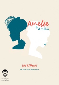 Jean-Luc Monceaux - Amélie & Amélia.