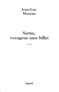 Sartre, voyageur sans billet