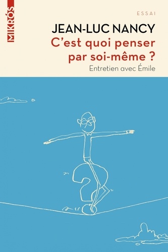 C'est quoi penser par soi-même ?. Entretien avec Emile