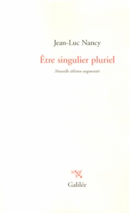 Jean-Luc Nancy - Etre singulier pluriel.