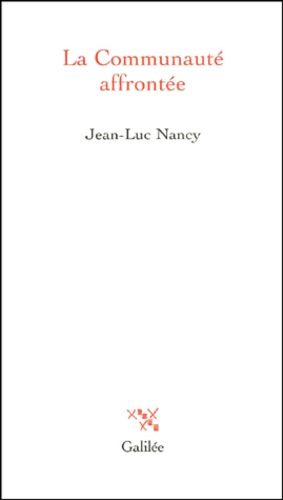 Jean-Luc Nancy - La Communauté affrontée.