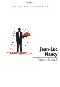 Jean-Luc Nancy - Vous désirez ?.