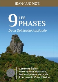 Jean-Luc Noé - Les 9 Phases de la Spiritualité Appliquée.