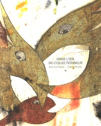 Jean-Luc Parant et Freddy Denaës - Dans l'oeil du collectionneur - Les oeuvres graphiques de Jean-Luc Parant dans la collection Freddy Denaës.