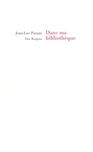 Jean-Luc Parant - Dans ma bibliothèque.