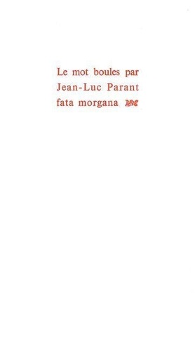 Jean-Luc Parant - Le Mot Boules.