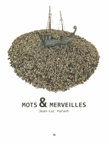 Jean-Luc Parant - Mots & Merveilles.