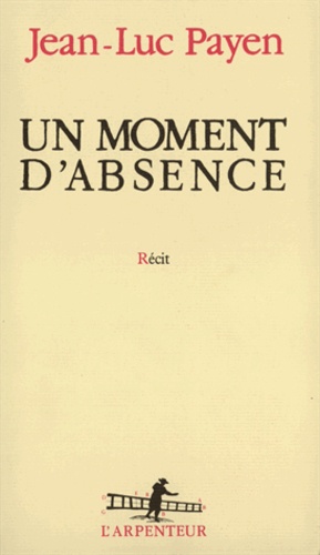 Jean-Luc Payen - Un moment d'absence.