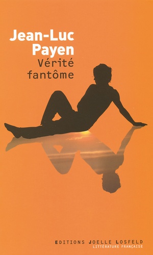 Vérité fantôme de Jean-Luc Payen - Grand Format - Livre - Decitre