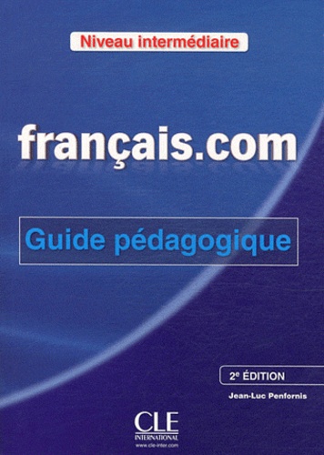 Jean-Luc Penfornis - Français.com Niveau intermédiaire - Guide pédagogique - Méthode de français professionnel et des affaires.