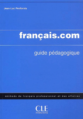 Jean-Luc Penfornis - Français.com - Livre du professeur - Méthode de français professionnel et des affaires.